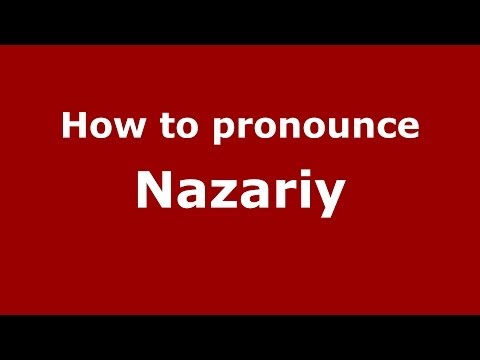 How to pronounce Nazariy (Russian/Russia) - PronounceNames.com