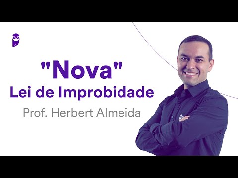 "Nova" Lei de Improbidade - Prof. Herbert Almeida - Aula 01