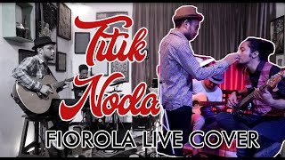 Download lagu TITIK NODA - FIOROLA ( COVER ) mp3 Download lagu TITIK NODA - FIOROLA ( COVER ) mp3