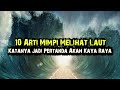 10 Arti Mimpi Melihat Laut Katanya Jadi Pertanda Akan Kaya Raya ️