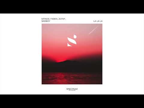 Mynos, F3den, Zotef, Sadboy - La La La