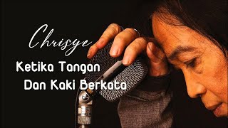 Download lagu Chrisye - Ketika Tangan dan Kaki Berkata - Lirik mp3 Download lagu Chrisye - Ketika Tangan dan Kaki Berkata - Lirik mp3