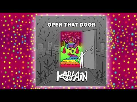 Kaptain - Open That Door