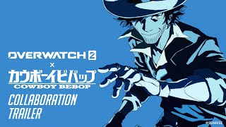 Overwatch 2 x Cowboy Bebop | Collaboration Trailer