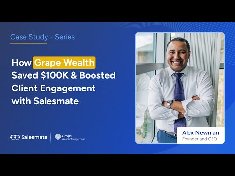 How Grape Wealth Saved $100K & Boosted Client Engagement with Salesmate