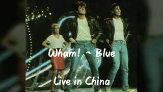 Wham! - Blue with lyrics ( Live in China 1985 )