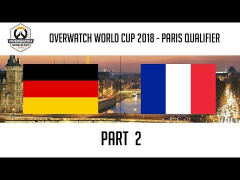 Germany vs France (Part 2) | Overwatch World Cup 2018: Paris Qualifier