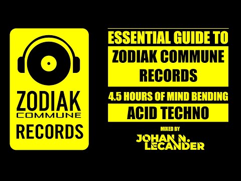| 4.5 HOURS MIND BENDING ACID TECHNO | Essential Guide To Zodiak Commune Records - Johan N. Lecander
