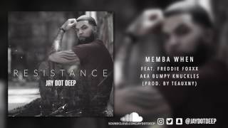 Jay Dot Deep - Memba When feat. Freddie Foxxx AKA Bumpy Knuckles