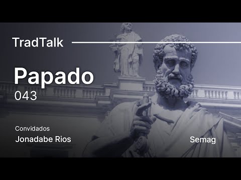 TradTalk Podcast #043 - O Papa, Pedro e a Pedra