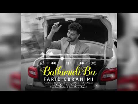 Farid Ebrahimi - Balkimidi Bu