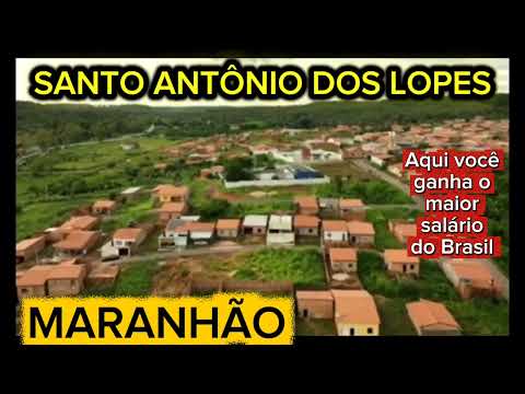SANTO ANTÓNIO DOS LOPES | MA [MAIOR SALÁRIO MÉDIO DO BRASIL]