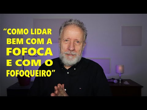 Como lidar bem com a fofoca e com o fofoqueiro.