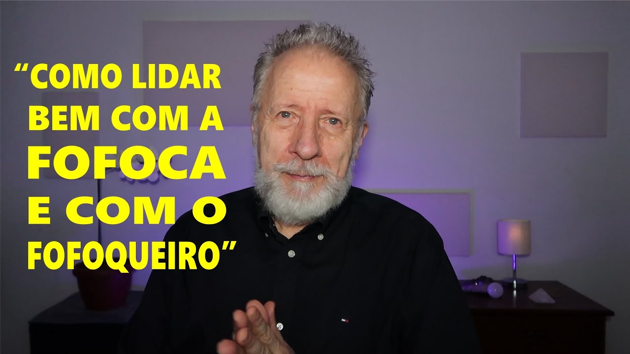 Como lidar bem com a fofoca e com o fofoqueiro.