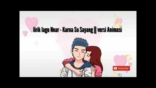 Download lagu Karna Su Sayang Versi Animasi mp3 Download lagu Karna Su Sayang Versi Animasi mp3