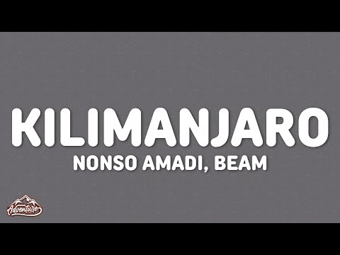 Nonso Amadi, BEAM - Kilimanjaro (Lyrics)