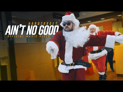 Hard Target - Ain't No Good (Official Music Video)