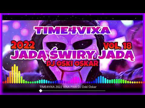 ⛔😍JADĄ ŚWIRY !!!😍⛔#2022 [ Najlepsza VIXA Do Auta 🚗] Vol.18 #HITY / #REMIXY / #POMPA☢️DJ Oski Oskar☢️