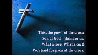 The Power Of The Cross {with lyrics} - //Keith & Kristyn Getty, Stuart Townend\\