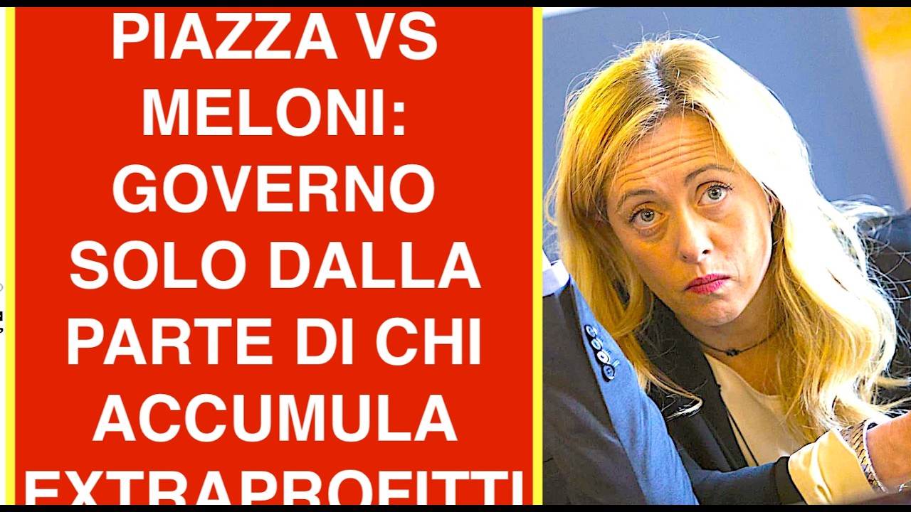 PRONTA PIAZZA VS MELONI: GOVERNO SOLO DALLA PARTE DI CHI ACCUMULA EXTRAPROFITTI