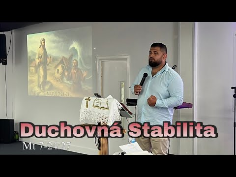 Jany Tancoš Tema: Duchovná Stabilita Mt 7:24-27 El-Shaddai Roma Church Rotherham 13 júla 2025