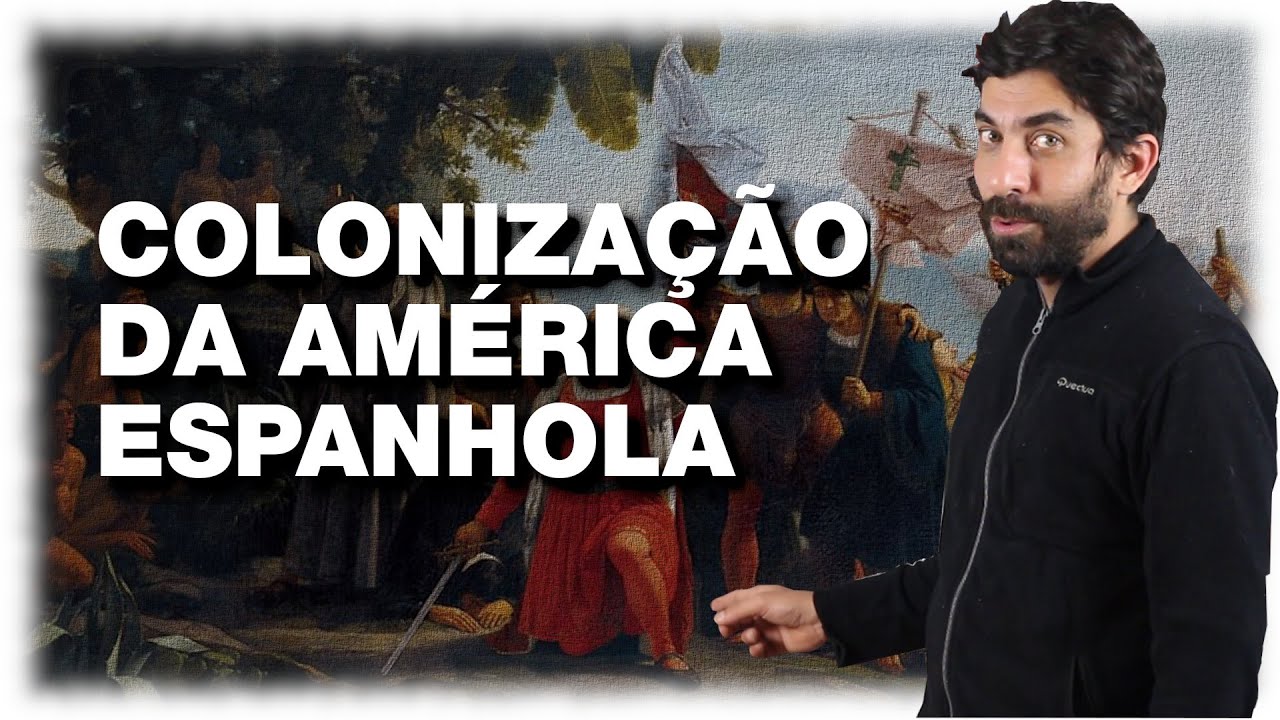 COLONIZAÇÃO DA AMÉRICA ESPANHOLA | Na Cola da Prova