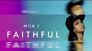 Mila J - Faithful Remix