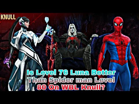 Is Level 76 Luna Better Than Spider man Level 80 On WBL Knull? - Marvel Future Fight