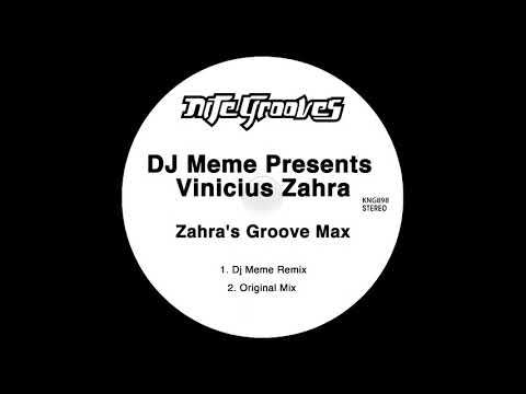 DJ Meme Presents Vinicius Zahra - Zahra's Groove Max (DJ Meme Remix)