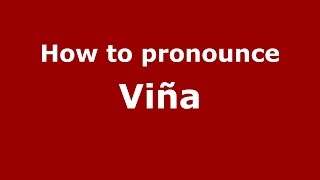 How to pronounce Viña