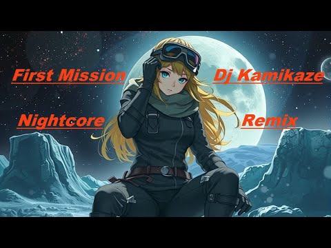 First Mission - Ricky Le Roy - DJ Kamikaze Nightcore Rmx