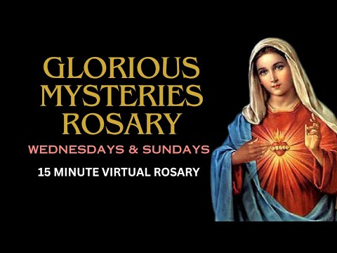 🔴GLORIOUS MYSTERIES (WEDNESDAYS & SUNDAYS) 🔴15 MINUTE VIRTUAL ROSARY 🔴 #rosarytoday