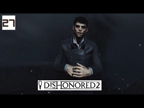 Dishonored 2 Gameplay Part 27 - To The Grand Palace - Lets Play Walkthrough Stealth PC