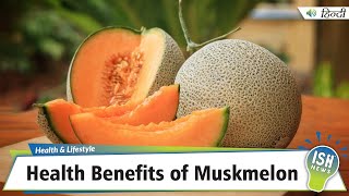 Health Benefits of Muskmelon