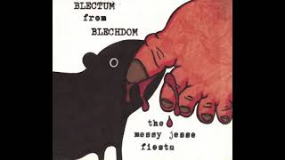 Blectum From Blechdom - The Messy Jesse Fiesta (2000)