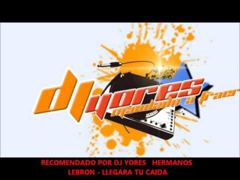 HERMANOS LEBRON FT LUISITO AYALA- LLEGARA TU CAIDA