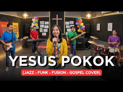 YESUS POKOK | JAZZ-FUNK-FUSION-GOSPEL COVER