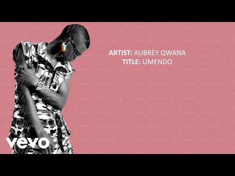 Aubrey Qwana - Umendo (Official Lyric Video)