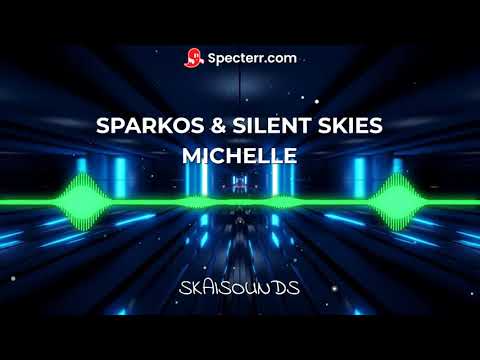 Sparkos & Silent Skies - Michelle