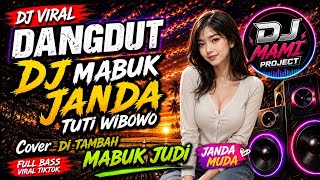 Download lagu DJ VIRAL DANGDUT 2026 🔥 DJ MABUK JANDA COVER TUTI WIBOWO x DJ SUDAH MABUK MINUMAN FULL BASS mp3