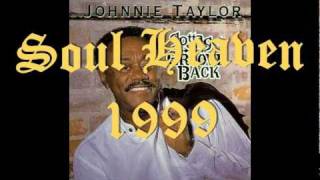 Video thumbnail of "Johnnie Taylor ~ Soul Heaven"