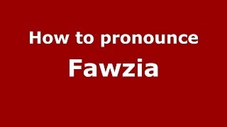 How to pronounce Fawzia