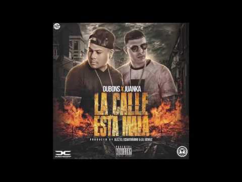 Dubons Ft. Juanka El Problematik – La Calle Esta Mala | Audio Oficial