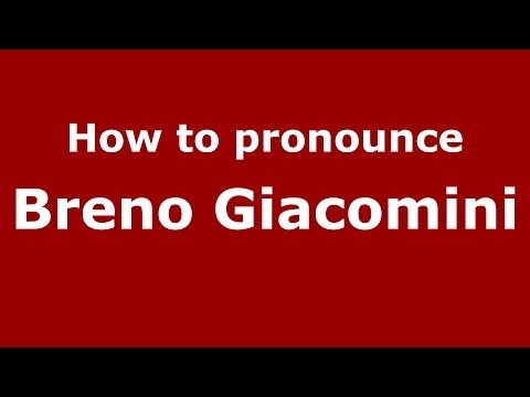 How to pronounce Breno Giacomini