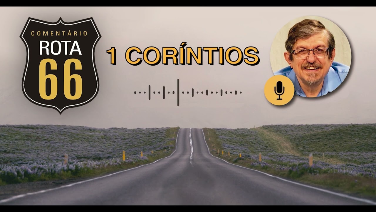 Rota 66 Português - 1 Coríntios 11 | Luiz Sayão | IBNU