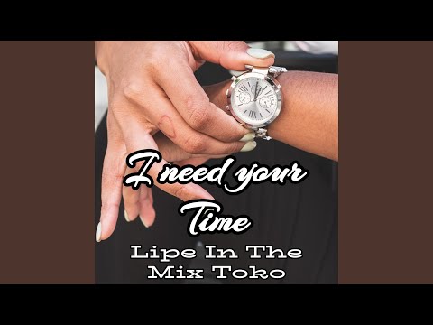 I Need Your Time
