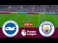 [LIVE] Brighton Hove Albion vs Manchester City Premier League 23/24 Full Match -VideoGame Simulation