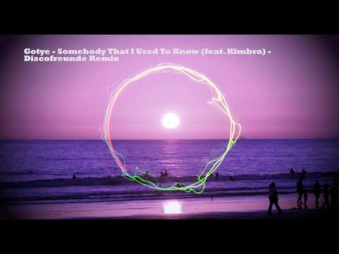 Gotye - Somebody That I Used To Know (feat. Kimbra) - Discofreunde Remix