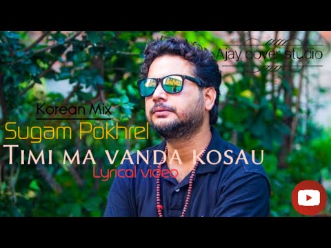 Timi ma Vanda    Lyrical   Heart touching 💔   Nepali song   Sugam Pokhrel