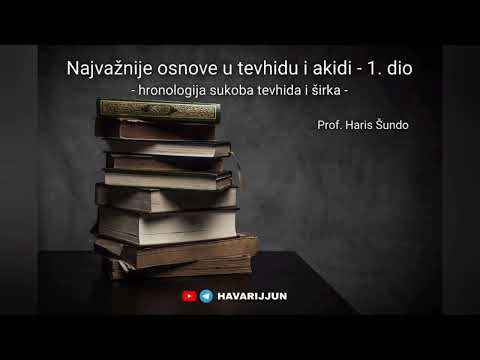 NAJVAŽNIJE OSNOVE U TEVHIDU I AKIDI 1. dio - prof. Haris Šundo